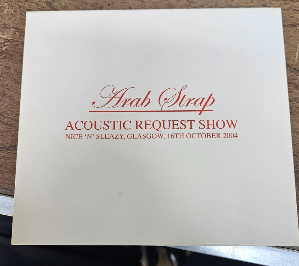 ARAB STRAP "ACOUSTIC REQUEST SHOW NICE 'N' SLEAZY GLASGOW 10/16/04 USED VG+ CD.0