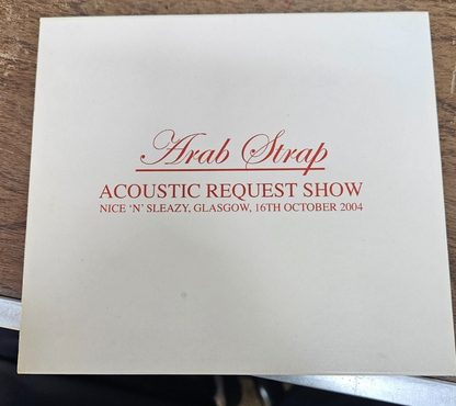 ARAB STRAP "ACOUSTIC REQUEST SHOW NICE 'N' SLEAZY GLASGOW 10/16/04 USED VG+ CD.0