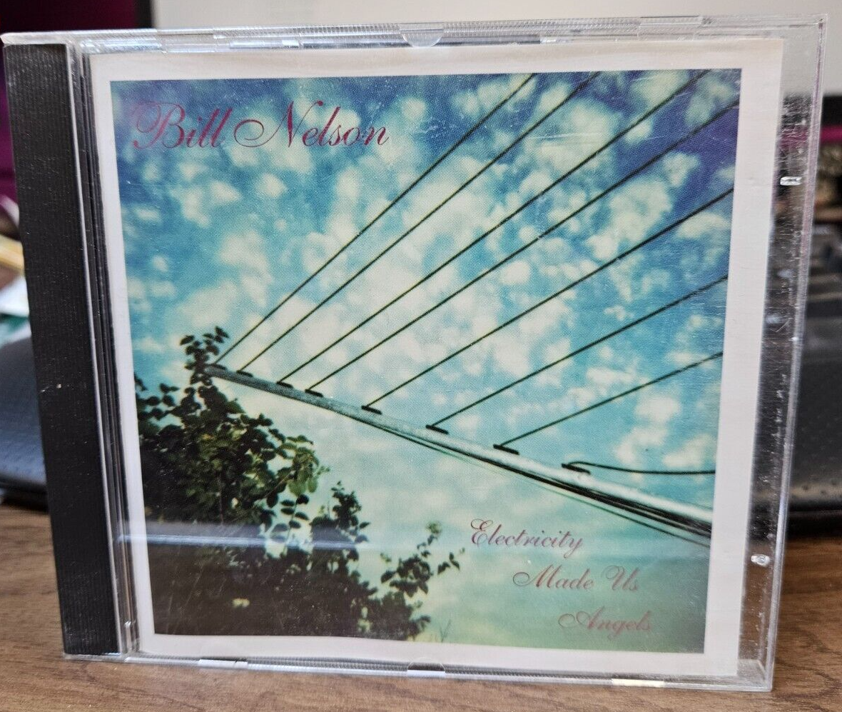 BILL NELSON "Electricty Made Us Angels" Used CD NM NM 1995 Release0